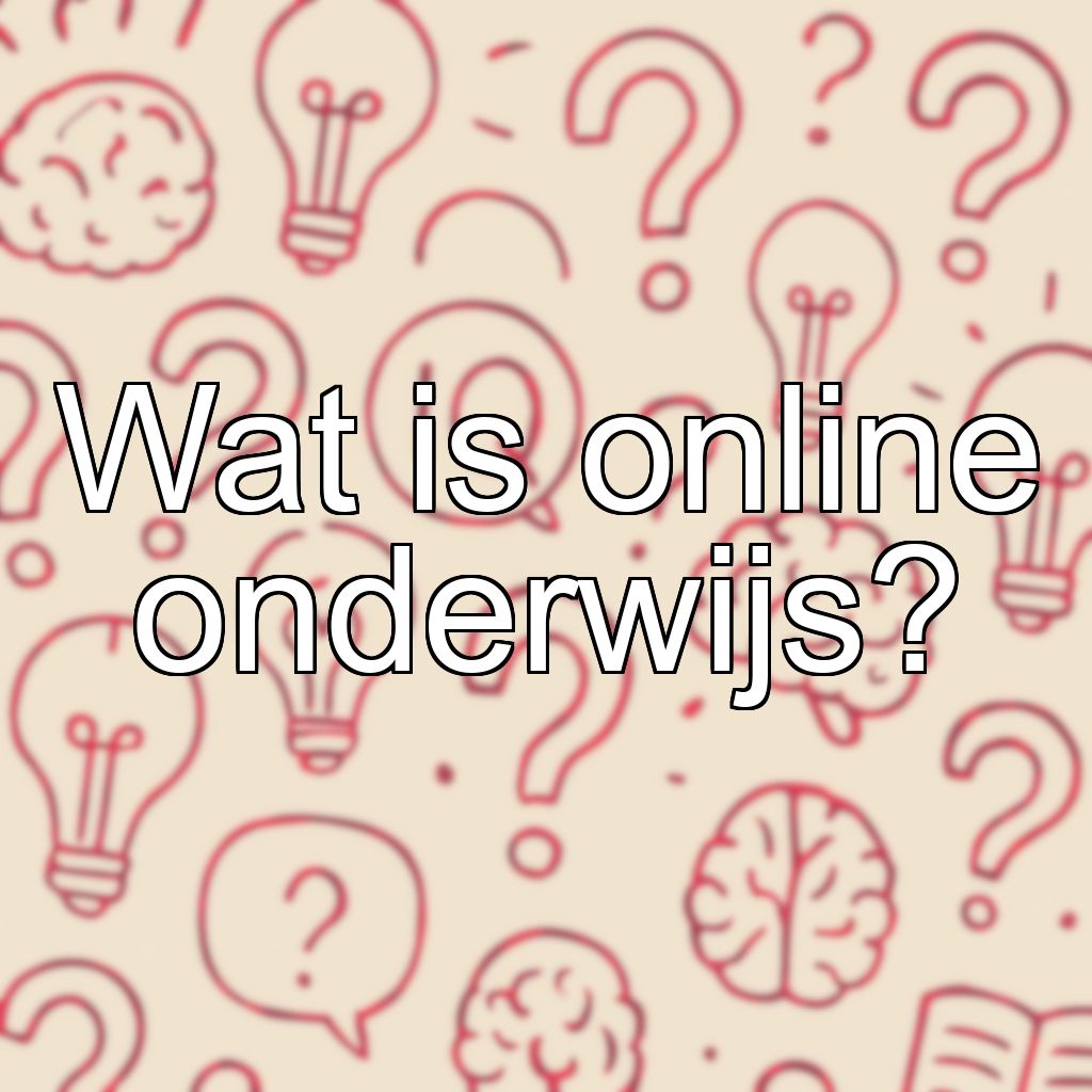 Wat is online onderwijs?