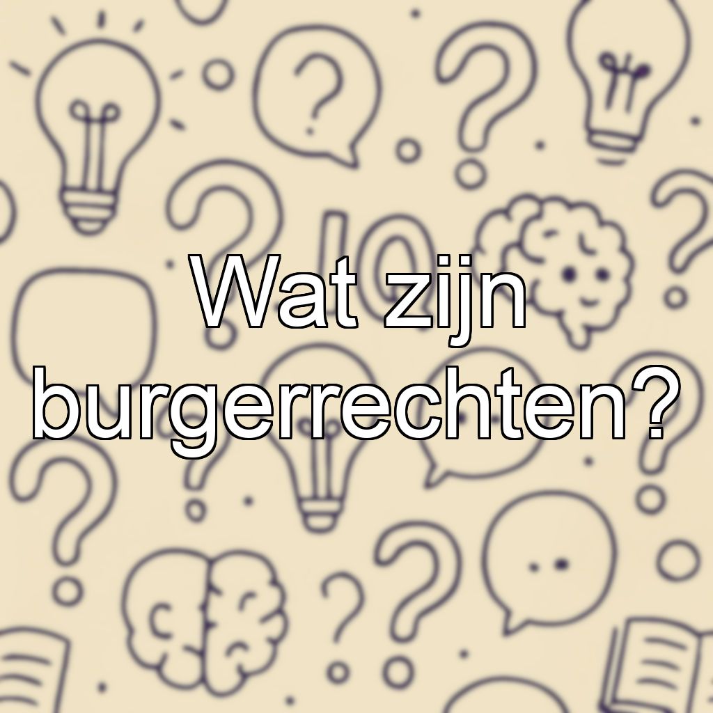 Wat zijn burgerrechten?