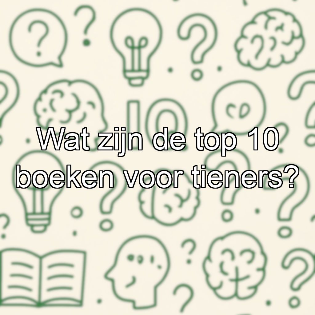Wat zijn de top 10 boeken voor tieners?