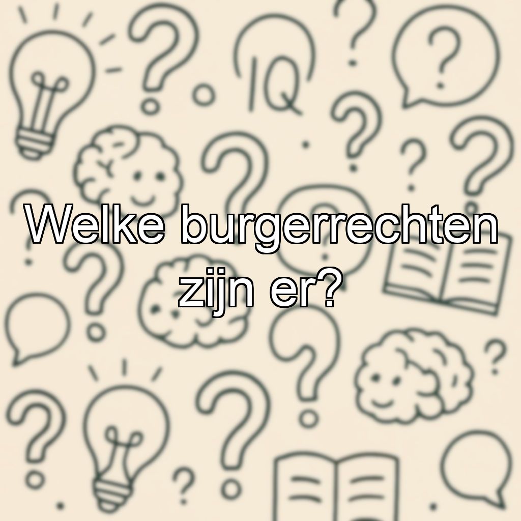 Welke burgerrechten zijn er?