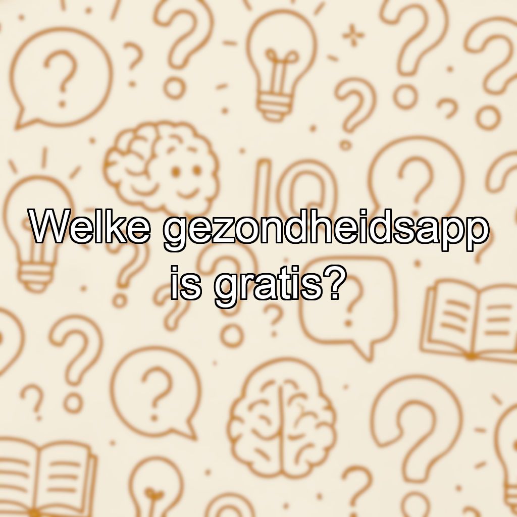 Welke gezondheidsapp is gratis?