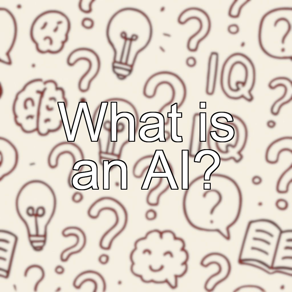 What is an AI?