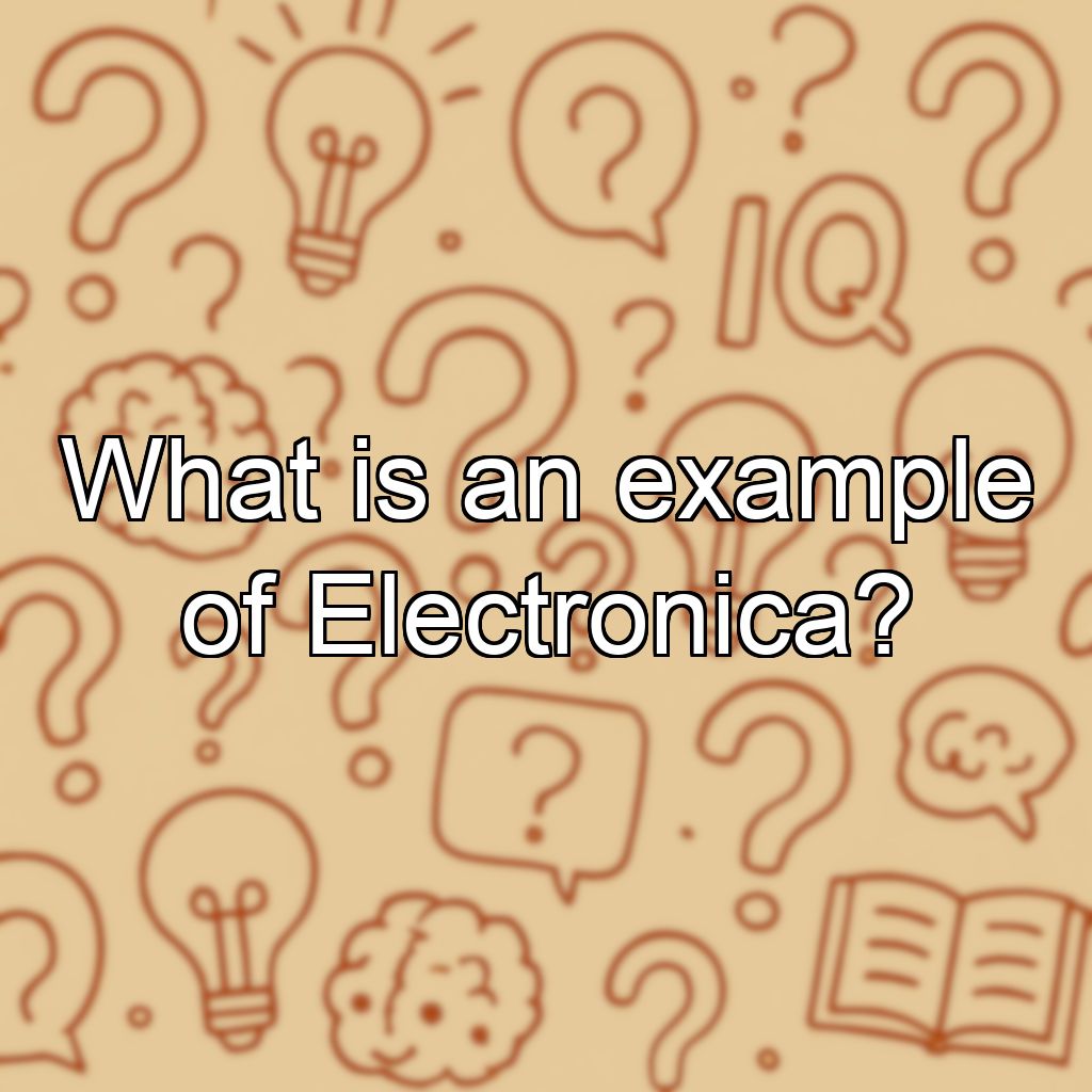 What is an example of Electronica?
