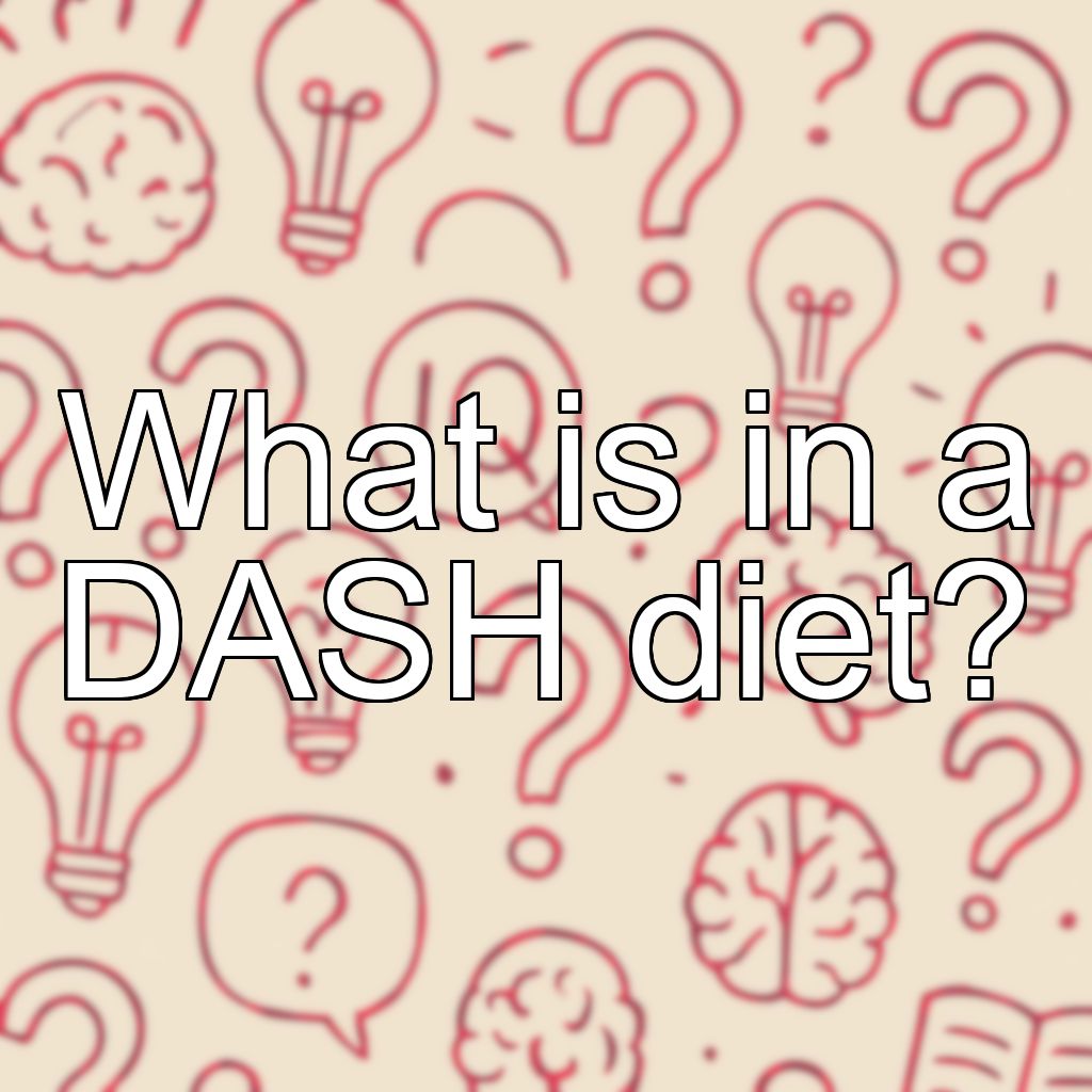 What is in a DASH diet?
