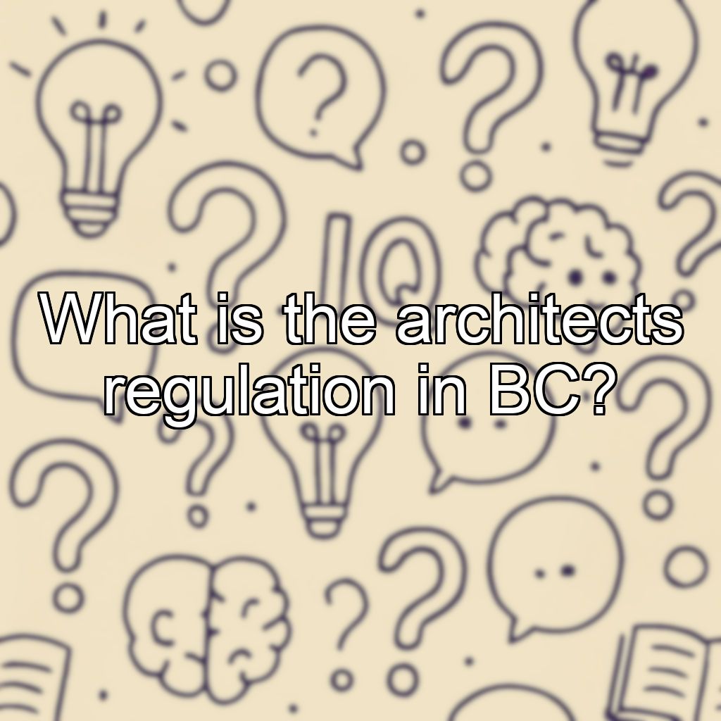 What is the architects regulation in BC?