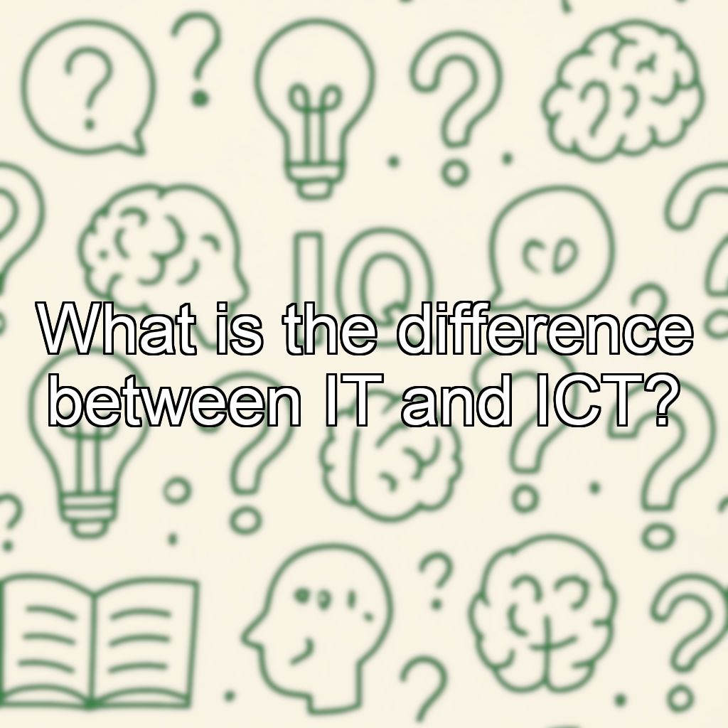 What is the difference between IT and ICT?