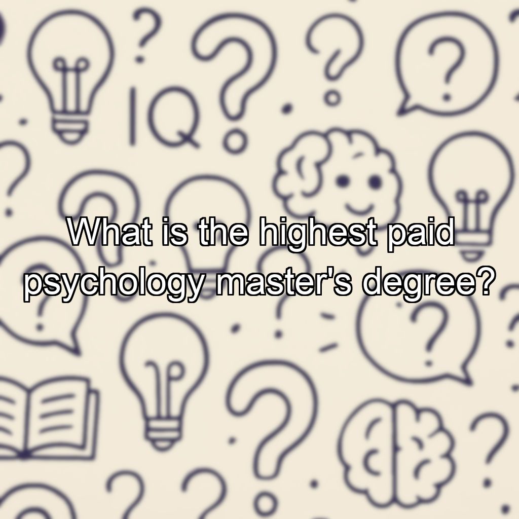 What is the highest paid psychology master's degree?