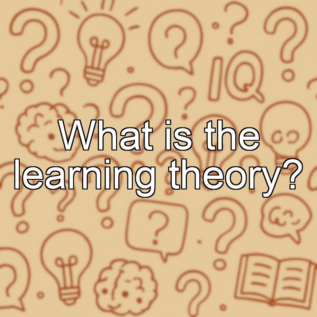 What is the learning theory?