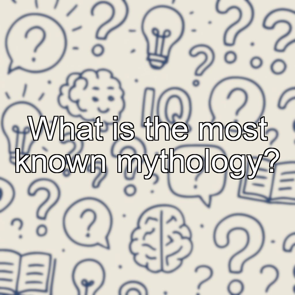 What is the most known mythology?