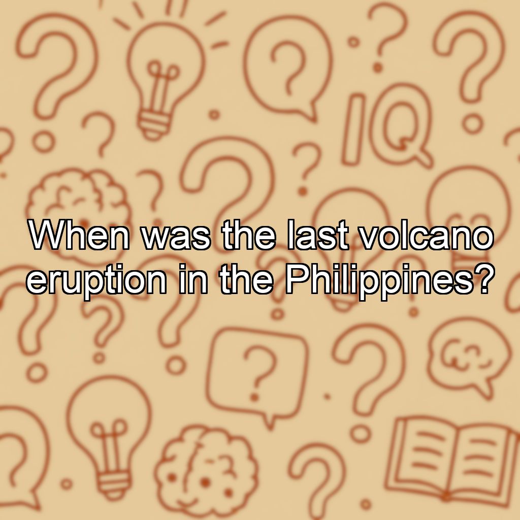 When was the last volcano eruption in the Philippines?
