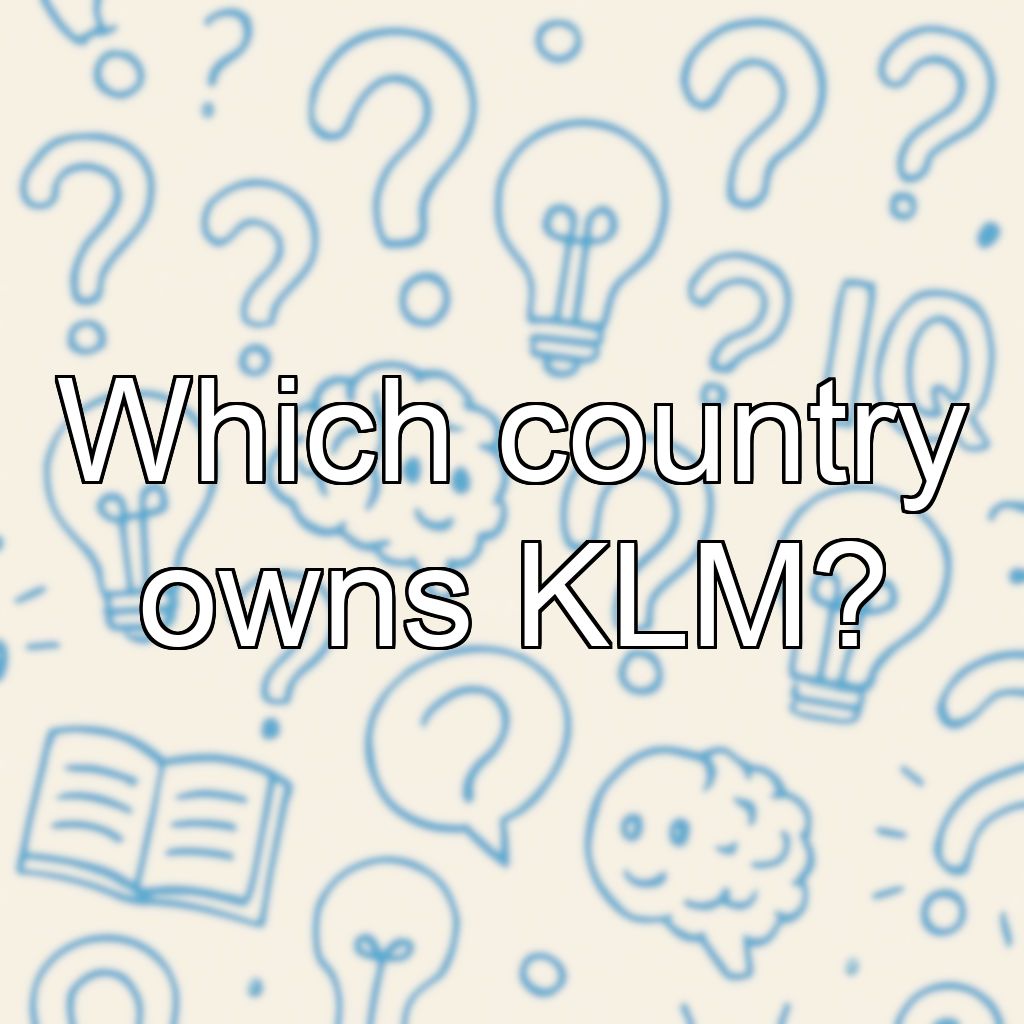 Which country owns KLM?