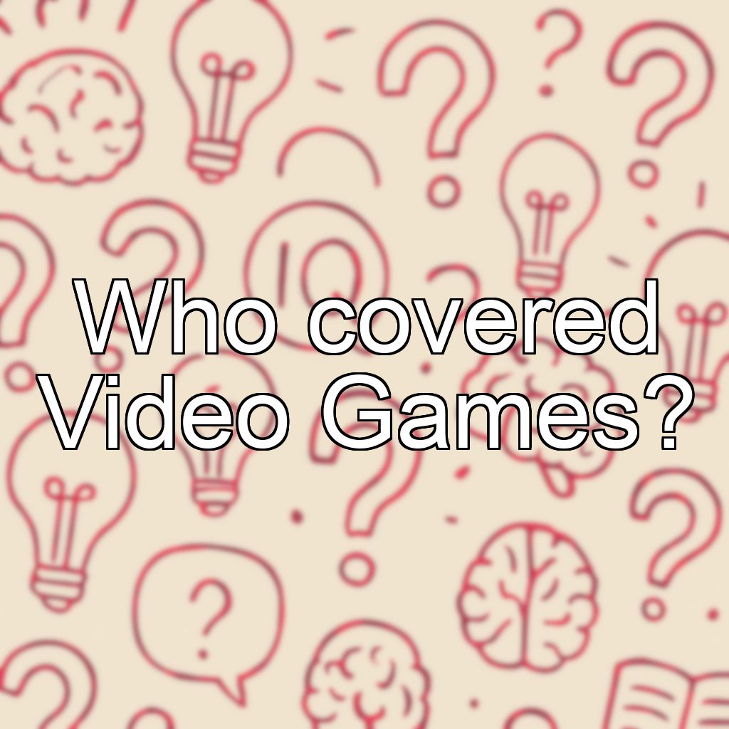 Who covered Video Games?