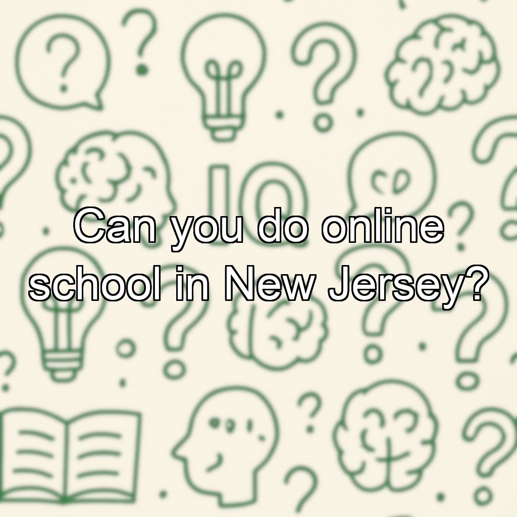 Can you do online school in New Jersey?