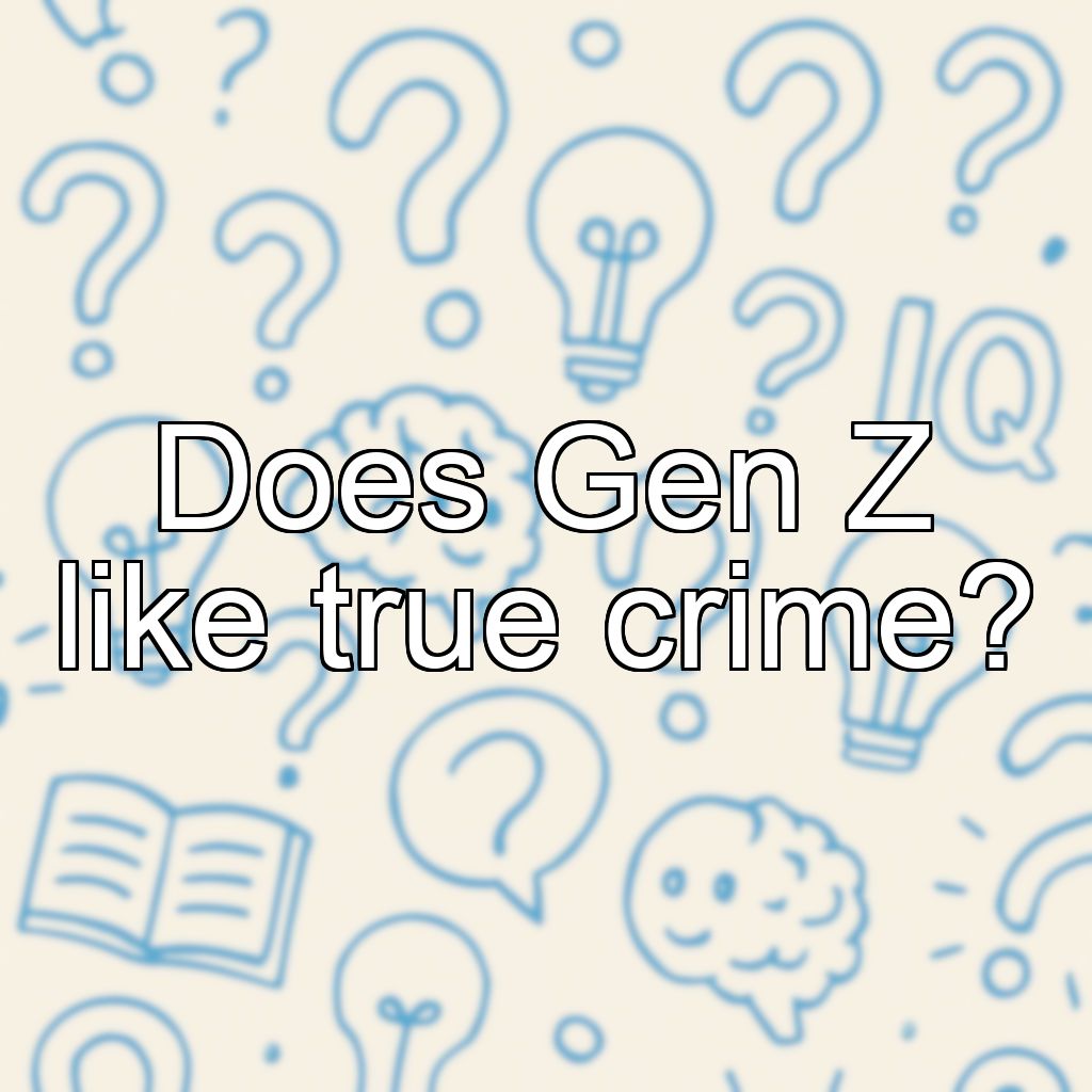 Does Gen Z like true crime?