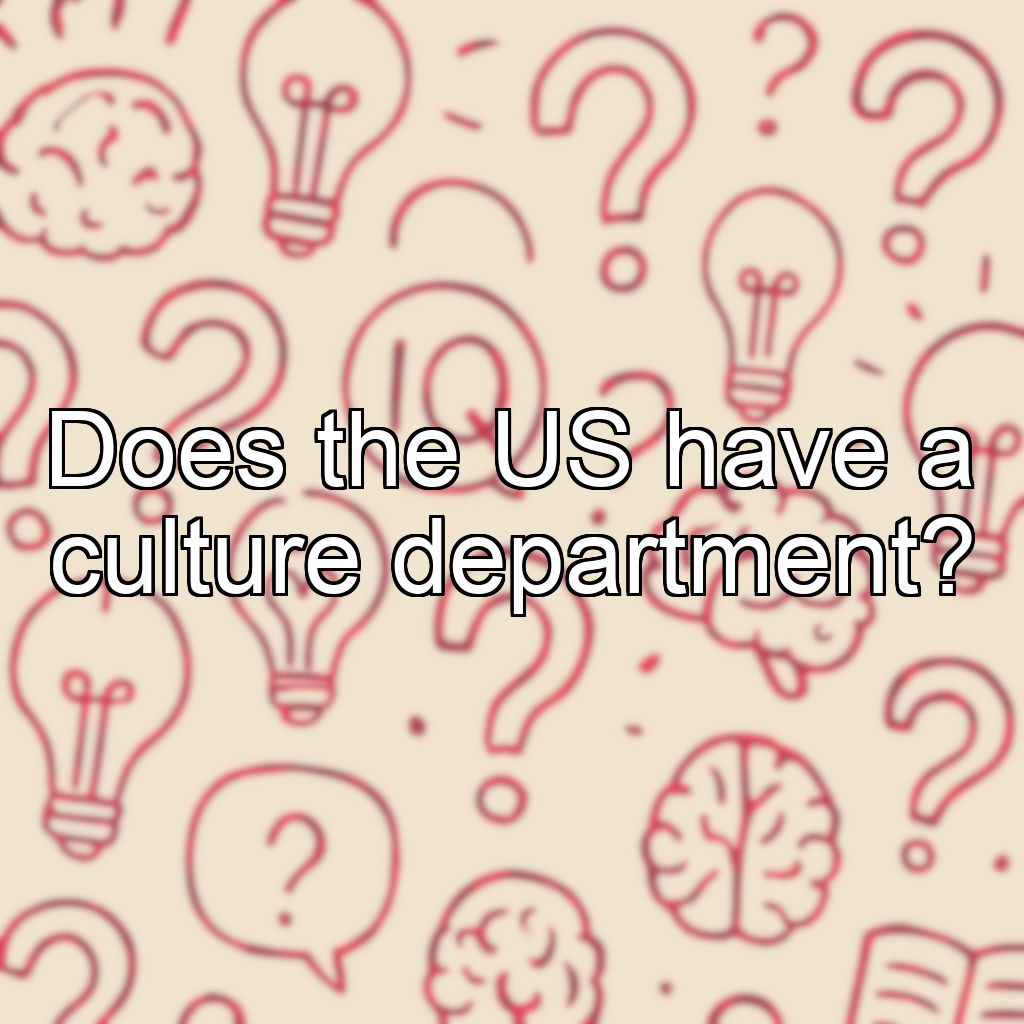 Does the US have a culture department?
