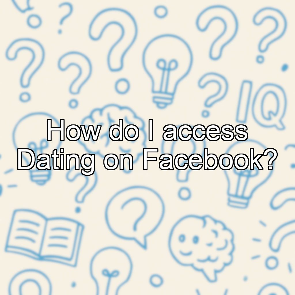 How do I access Dating on Facebook?