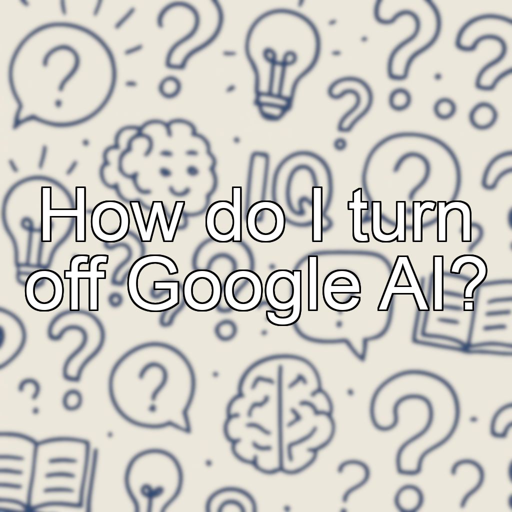How do I turn off Google AI?