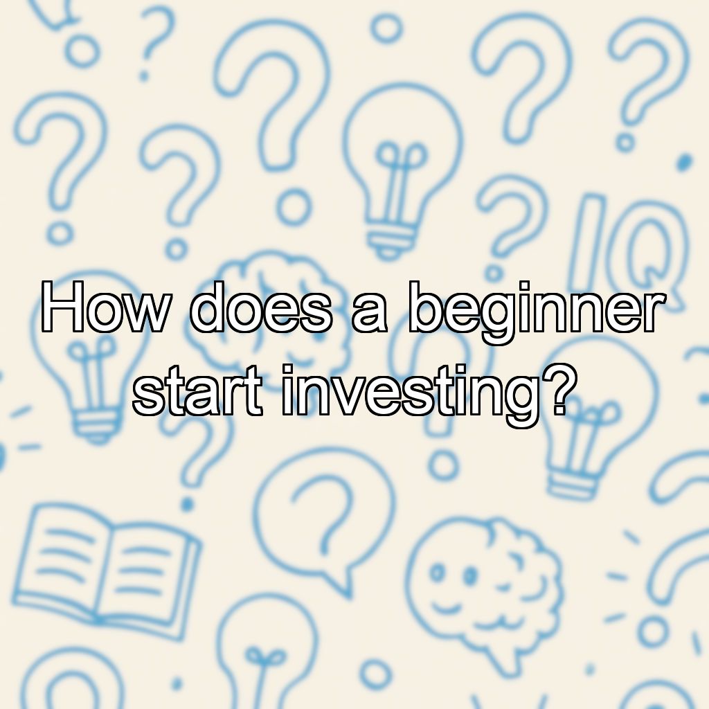 How does a beginner start investing?