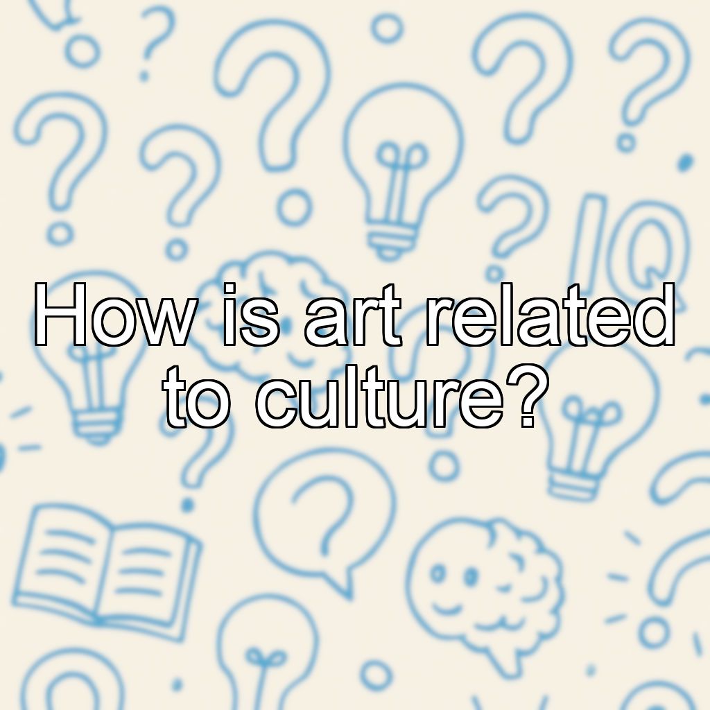 How is art related to culture?