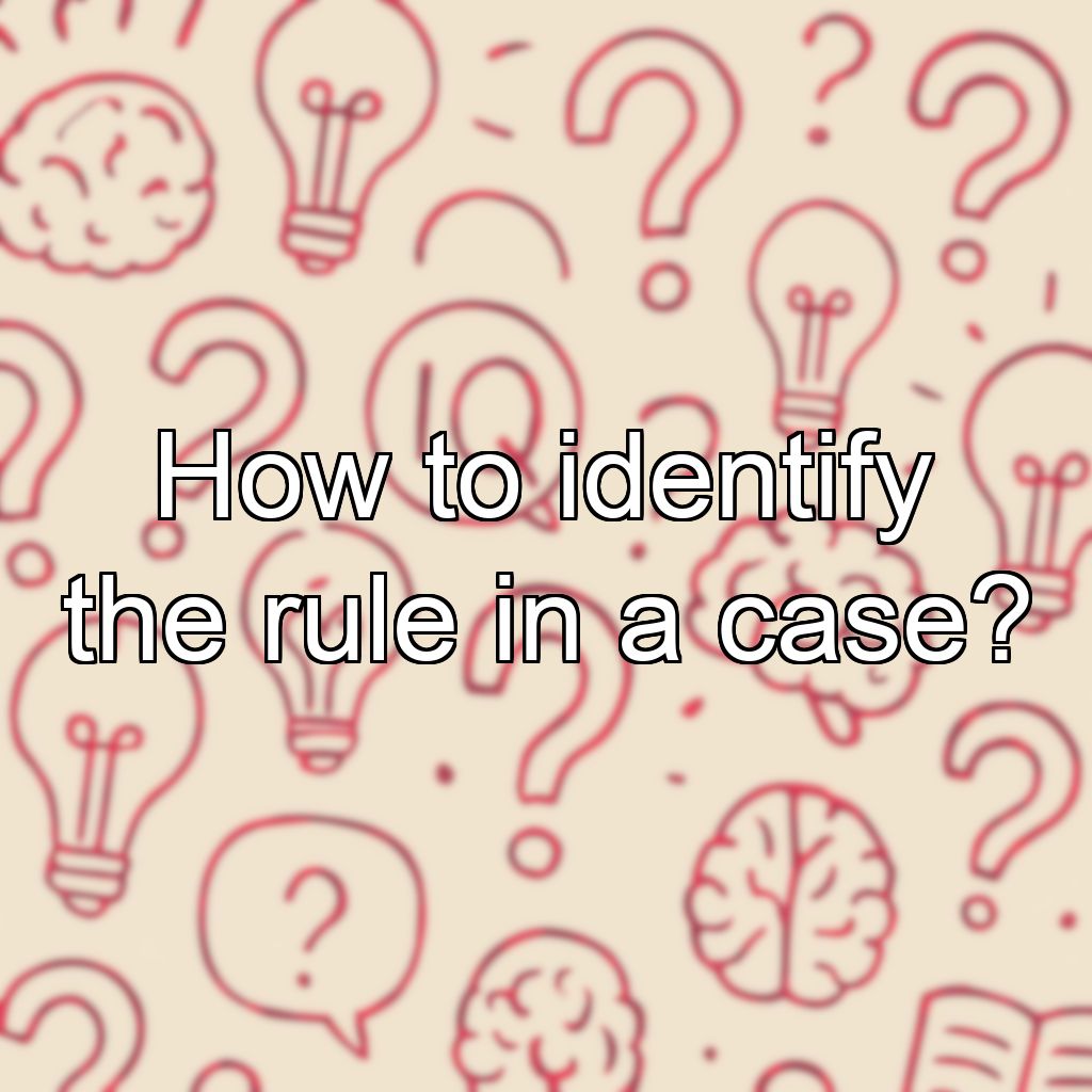 How to identify the rule in a case?