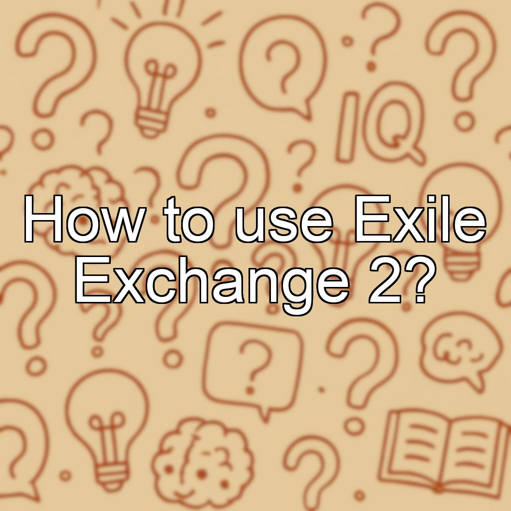How to use Exile Exchange 2?