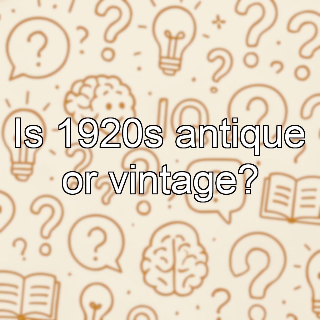 Is 1920s antique or vintage?