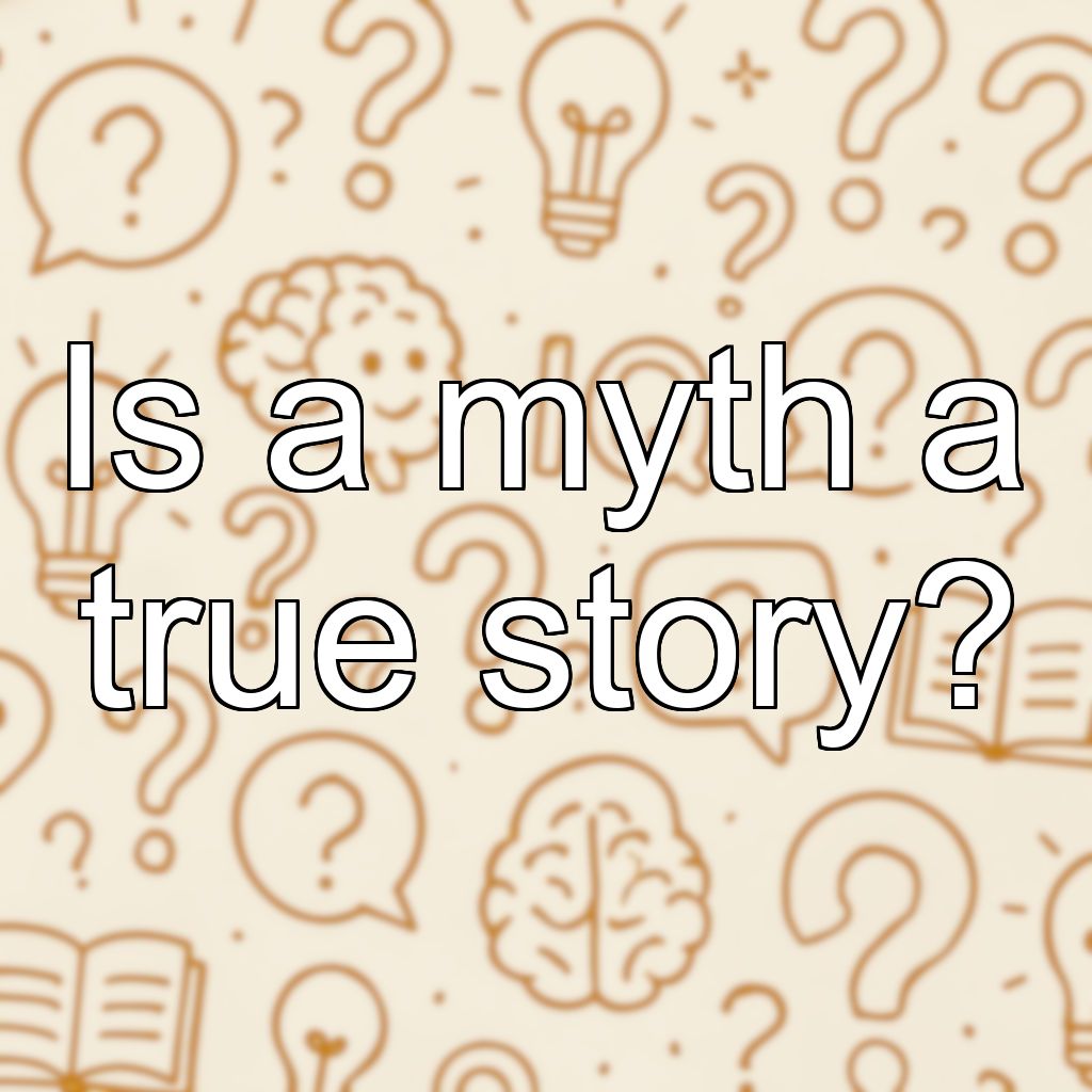 Is a myth a true story?