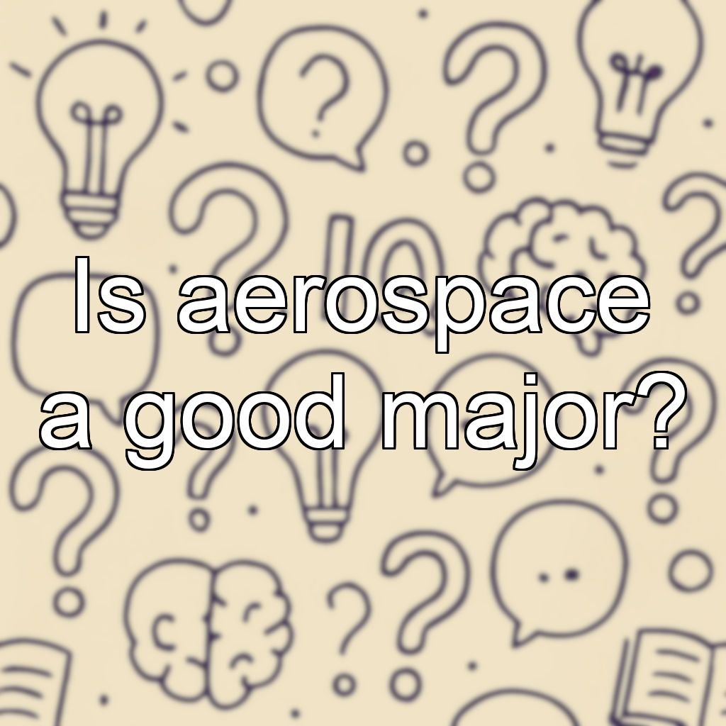 Is aerospace a good major?