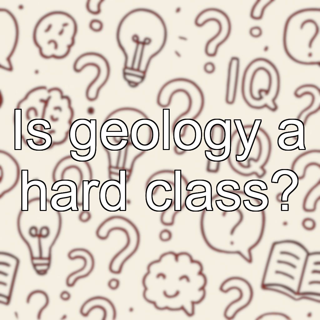 Is geology a hard class?