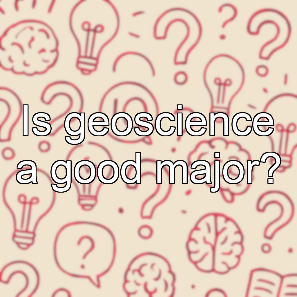 Is geoscience a good major?