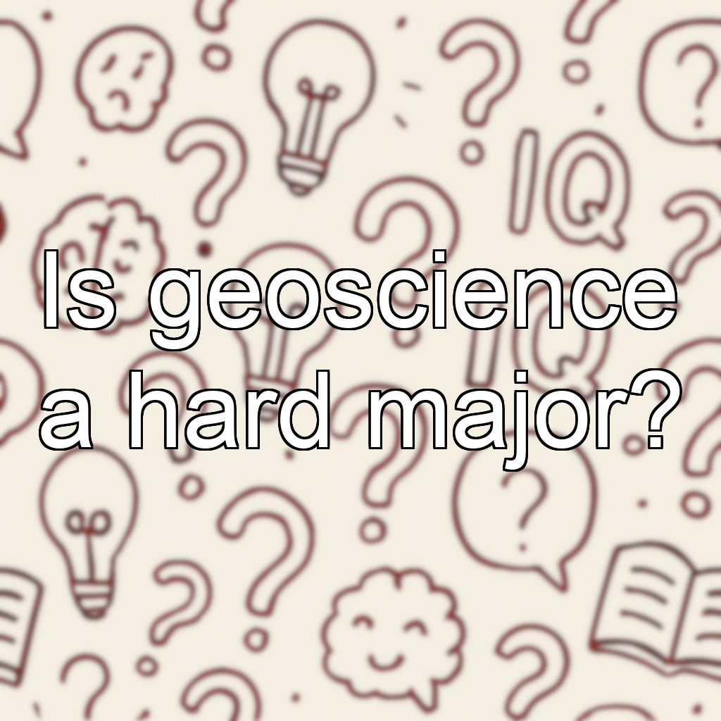 Is geoscience a hard major?