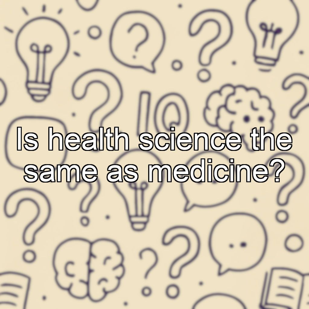 Is health science the same as medicine?