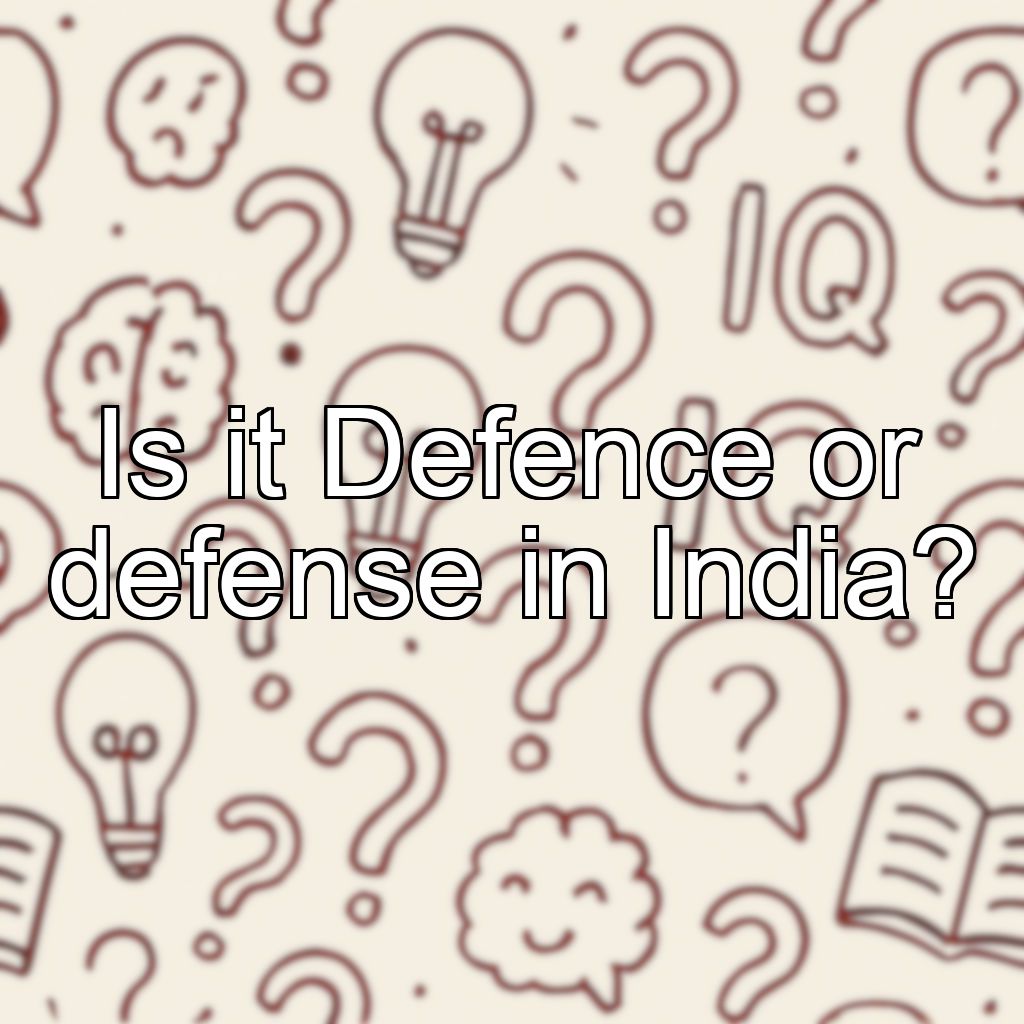 Is it Defence or defense in India?