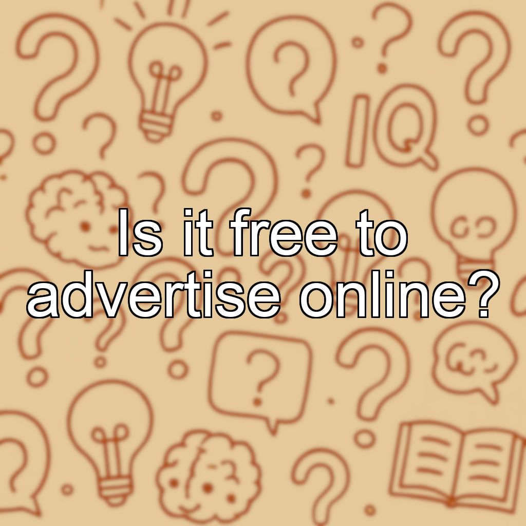 Is it free to advertise online?