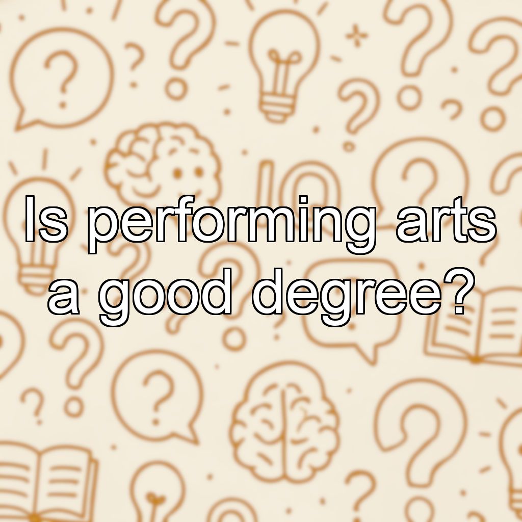 Is performing arts a good degree?