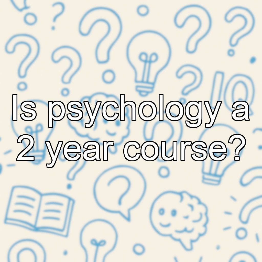 Is psychology a 2 year course?
