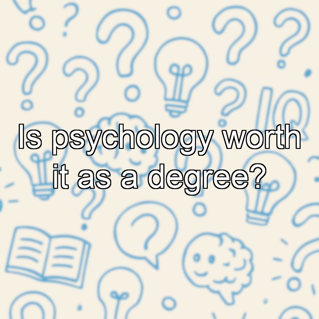 Is psychology worth it as a degree?