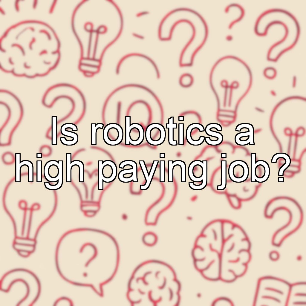 Is robotics a high paying job?