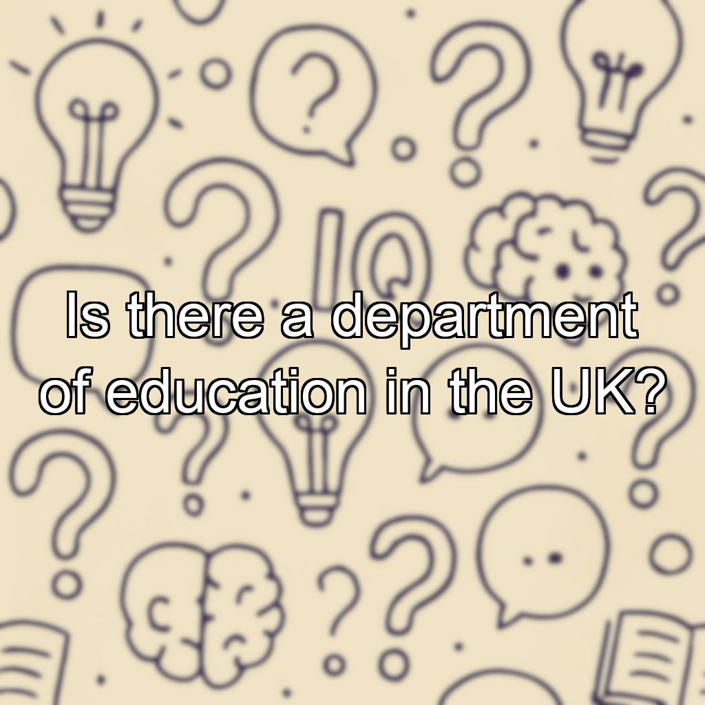 Is there a department of education in the UK?