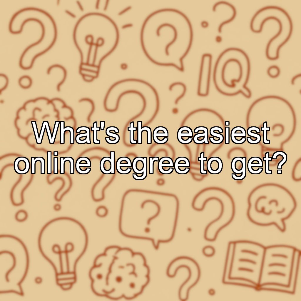 What's the easiest online degree to get?