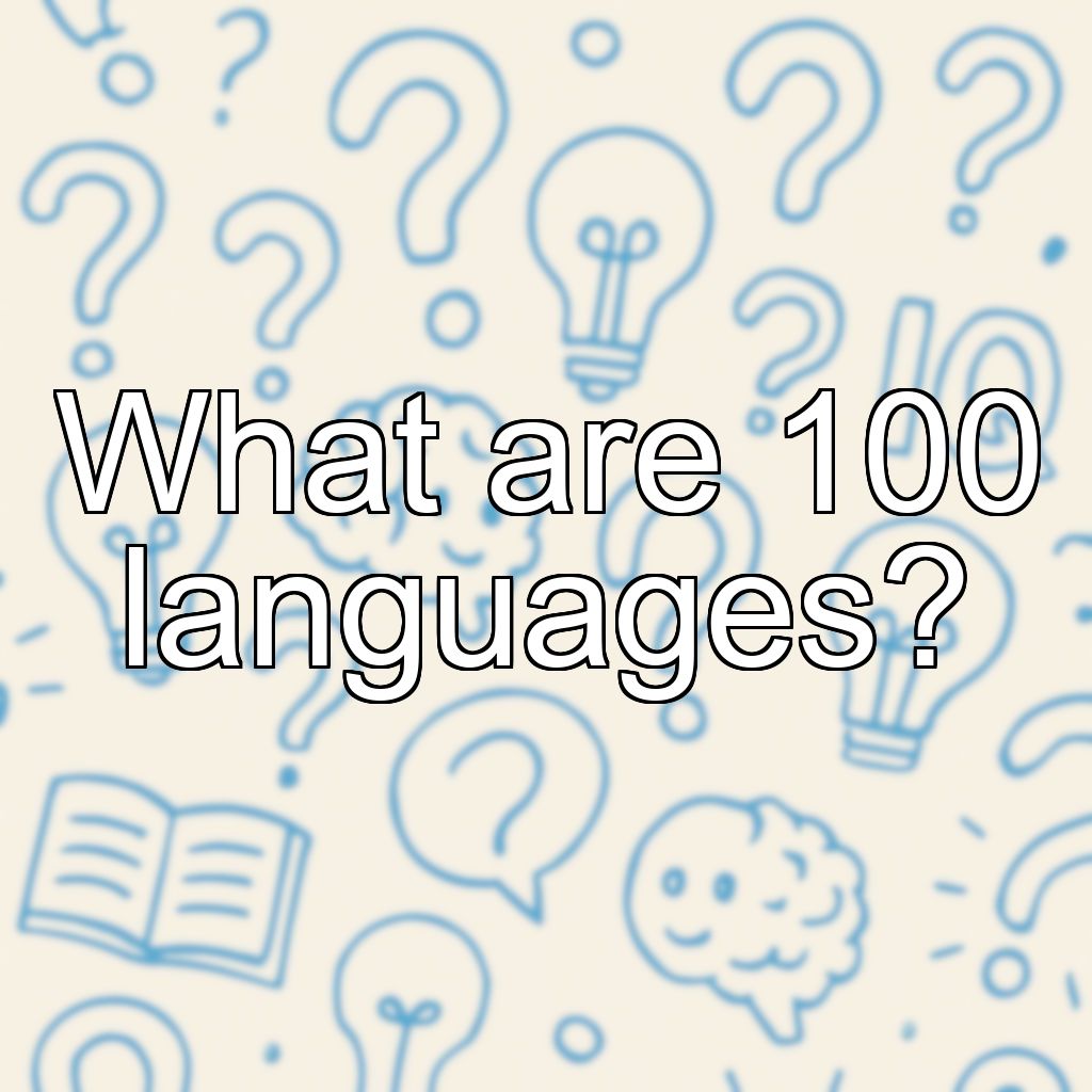 What are 100 languages?