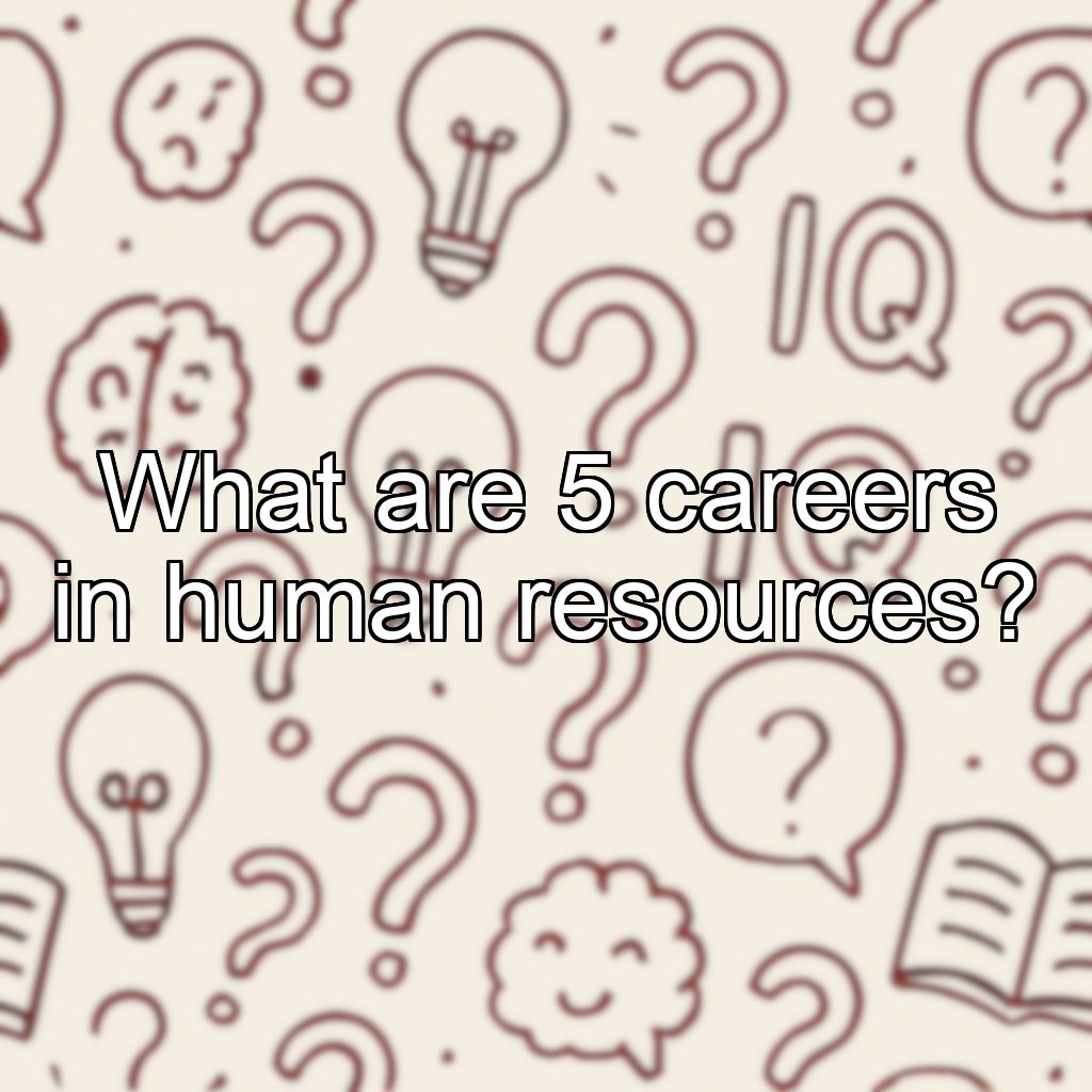 What are 5 careers in human resources?