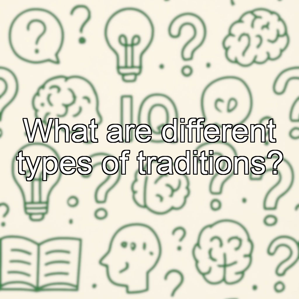 What are different types of traditions?