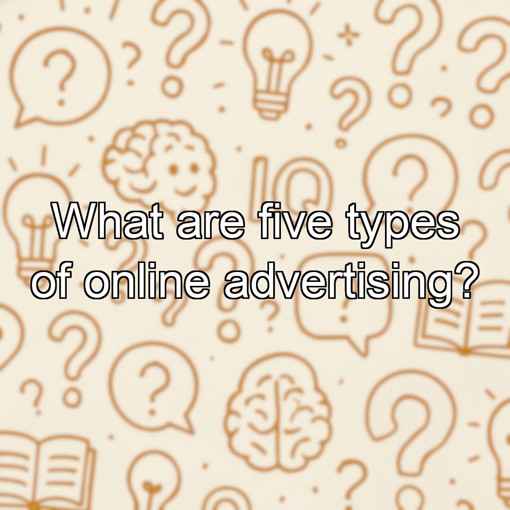 What are five types of online advertising?
