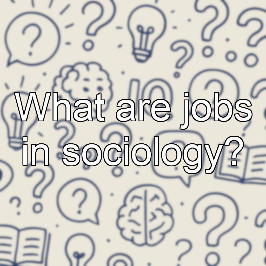 What are jobs in sociology?