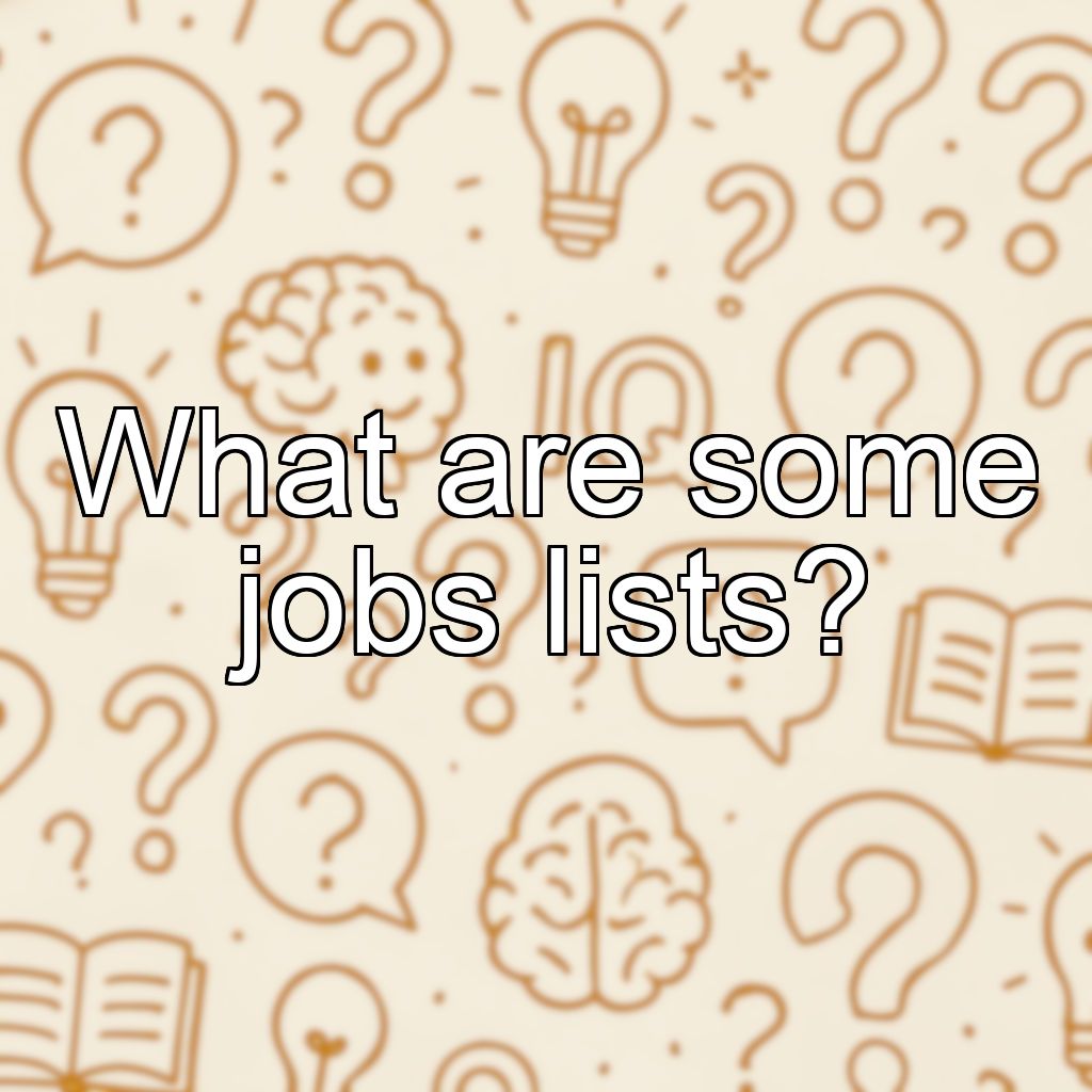 What are some jobs lists?