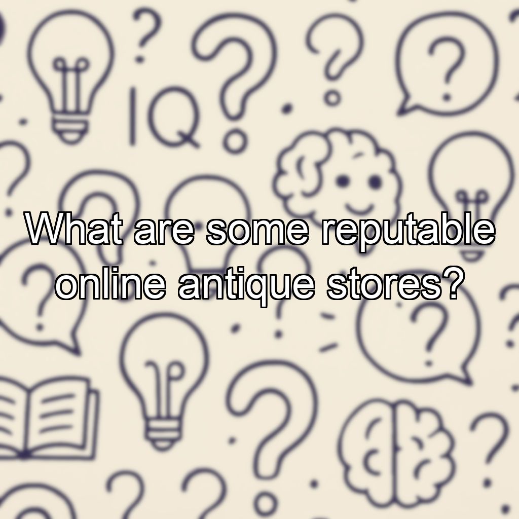 What are some reputable online antique stores?