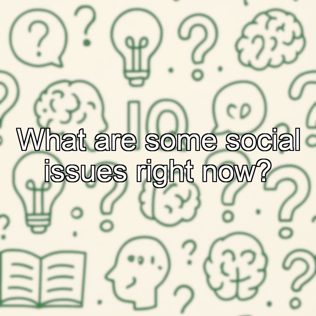 What are some social issues right now?