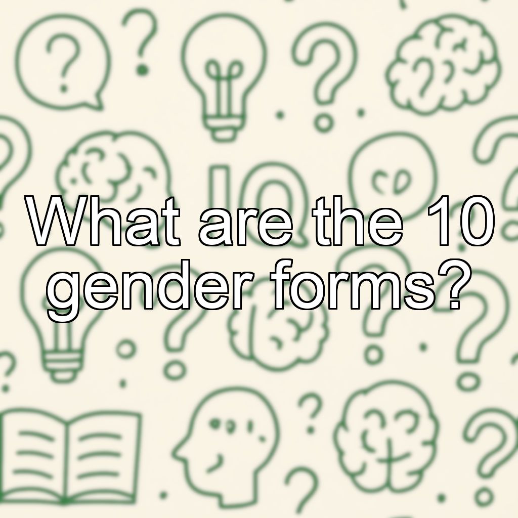 What are the 10 gender forms?