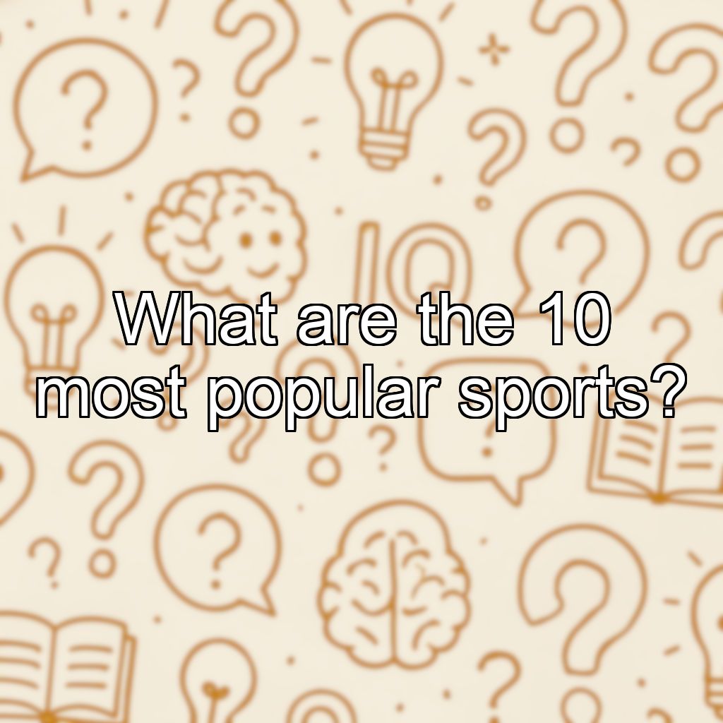 What are the 10 most popular sports?